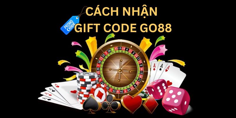 Cách nhận gift code Go88 độc quyền